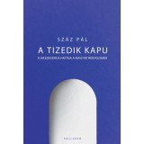 A tizedik kapu - A haszidizmus hat&aacute;sa a magyar irodalomra - Sz&aacute;z P&aacute;l