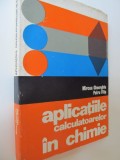 Aplicatiile calculatoarelor in chimie - Mircea Gheorghiu , Petru Filip