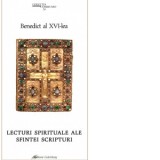 Lecturi spirituale ale Sfintei Scripturi - Joseph Ratzinger - Papa Benedict al XVI-lea