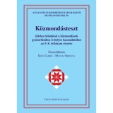K&ouml;zmond&aacute;steszt munkaf&uuml;zet - J&aacute;t&eacute;kos feladatok a k&ouml;zmond&aacute;sok gyakorl&aacute;s&aacute;hoz &eacute;s helyes haszn&aacute;lat&aacute;hoz az 5-8. &eacute;vfolyam r&eacute;sz&eacute;re - Kiss G&aacute;bor