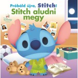 Pr&oacute;b&aacute;ld &uacute;jra, Stitch! - Stitch aludni megy