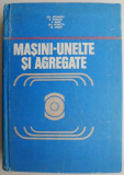 Masini-Unelte si agregate &ndash; Gh. Boangiu