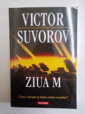 ZIUA M , CAND A INCEPUT AL DOILEA RAZBOI MONDIAL ? de VICTOR SUVOROV , 2011 *PREZINTA HALOURI DE APA