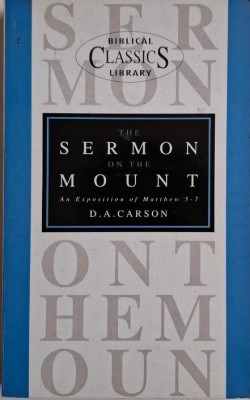 The Sermon on the Mount. An Exposition of Matthew 5-7 &amp;ndash; D. A. Carson foto