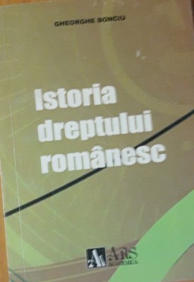 ISTORIA DREPTULUI ROMANESC - GHEORGHE BONCIU, 2009 foto