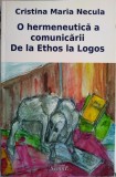 O hermeneutică a comunicării - De la Ethos la Logos