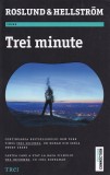 Trei minute - Roslund &amp; Hellstrom, Thriller Politist, Romana, 2021, 622 Pagini, 13 x 20 cm, Stare Buna