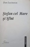 STEFAN CEL MARE SI SFANT-DAN LUCINESCU