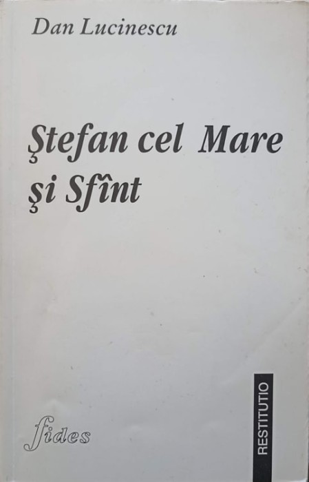 STEFAN CEL MARE SI SFANT-DAN LUCINESCU-254284