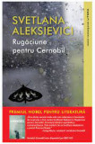 Cumpara ieftin SVETLANA ALEKSIEVICI RUGACIUNE PENTRU CERNOBIL