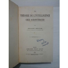 LA THEORIE DE L&#039;INTELLIGENCE CHEZ SCHOPENHAUER - PHILIPPE MEDITCH
