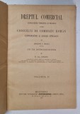 DREPTUL COMERCIAL - ESPLICATIUNI TEORETICE SI PRACTICE ASUPRA CODICELUI DE COMERCIU ROMAN - COPRINDEND SI LEGILE SPECIALE de GRIGORE V. MANIU , VOLUM