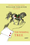 Copacul dorintelor. The Wishing Tree | William Faulkner, ART