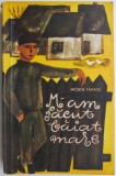 M-am facut baiat mare &ndash; Nicuta Tanase - Carte beletristica
