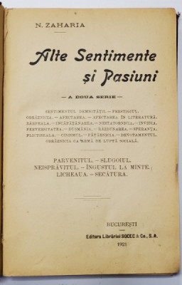 ALTE SENTIMENTE SI PASIUNI : SENTIMENTUL DEMNITATII , PRESTIGIUL ...OBRAZNICIA CA ARMA DE LUPTA SOCIALA , PARVENITUL ..SECATURA de N. ZAHARIA , 1921 foto