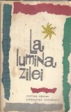 Cumpara ieftin Roman La lumina zilei 1963 Editura Literatura Universala Coperta Brosata Editie Veche Carti de Colectie