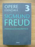 SIGMUND FREUD - OPERE ESENTIALE (volumul 3) - PSIHOLOGIA INCONSTIENTULUI - 2009