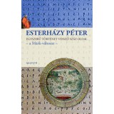 Egyszerű t&ouml;rt&eacute;net vessző sz&aacute;z oldal - a M&aacute;rk-v&aacute;ltozat - Esterh&aacute;zy P&eacute;ter