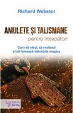 Amulete si talismane pentru incepatori - Richard Webster