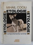 ETOLOGIE , COMPORTAMENTUL ANIMAL de MIHAI COCIU , 1999