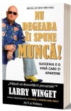 Nu degeaba ii spune munca! - Larry Winget