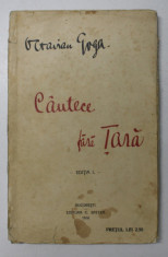 CANTECE FARA TARA de OCTAVIAN GOGA, 1916 , EDITIA 1 foto