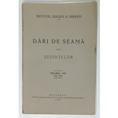 INSTITUTUL GEOLOGIC AL ROMANIEI , DARI DE SEAMA ALE SEDINTELOR , VOLUMUL XVII , 1928 -1929 , APARUT 1930