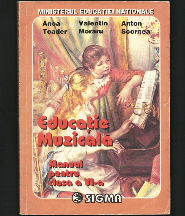 EDUCAȚIE MUZICALĂ - MANUAL CLASA A VI-A - ANCA TOADER, V. MORARU - ED. SIGMA