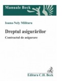 Dreptul asigurarilor. Contractul de asigurare - Ioana-Nely Militaru