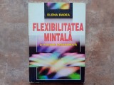 FLEXIBILITATEA MINTALA , O VIZIUNE SINCRONICA de ELENA BADEA , 1998