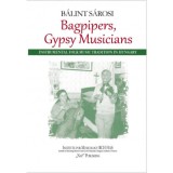 Bagpipers, Gypsy Musicians - Instrumental Folk Music Tradition Hungary - S&aacute;rosi B&aacute;lint