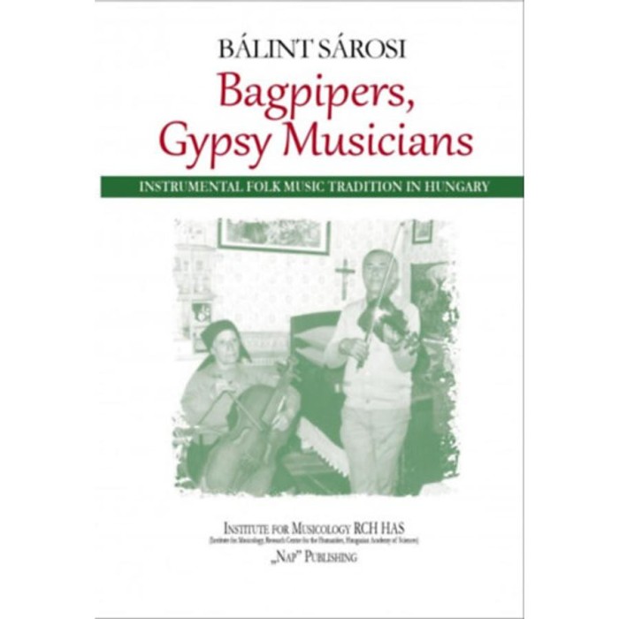 Bagpipers, Gypsy Musicians - Instrumental Folk Music Tradition Hungary - S&aacute;rosi B&aacute;lint