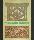 Cumpara ieftin MAGAZIN ISTORIC, REVISTĂ ISTORIE - ANUL XVIII, NR. 6 (207) IUNIE 1984