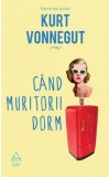 Cand muritorii dorm - Kurt Vonnegut - Art