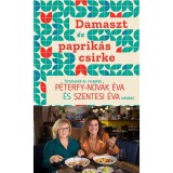 Damaszt &eacute;s paprik&aacute;s csirke - T&ouml;rt&eacute;netek &eacute;s receptek P&eacute;terfy-Nov&aacute;k &Eacute;va &eacute;s Szentesi &Eacute;va toll&aacute;b&oacute;l - P&eacute;terfy-Nov&aacute;k &Eacute;va