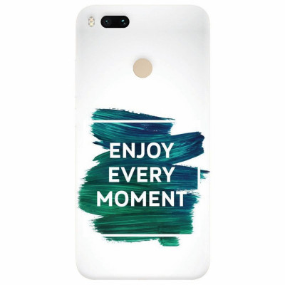 Husa silicon pentru Xiaomi Mi A1, Enjoy Every Moment Motivational foto
