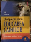 GHID PRACTIC PENTRU EDUCAREA CAINILOR - JOEL DEHASSE * USOR SUBLINIATA CU EVIDENTIATORUL