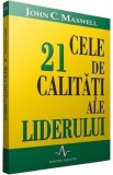 Cele 21 de calitati ale liderului - John C. Maxwell