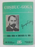 COSBUC - GOGA ( ANTOLOGIE COMENTATA ) , alcatuita de FLOREA FIRAN si CONSTANTIN M. POPA , 1993