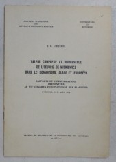 VALEUR COMPLEXE ET UNIVERSELLE DE L ' OEUVRE DE MICKIEWICZ DANS LE ROMANTISME SLAVE ET EUROPEEN , RAPPORTS ET COMMUNICATIONS PRESENTEES AU VIIe CONGRE