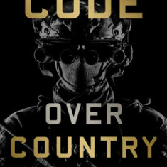 Code Over Country: The Tragedy and Corruption of Seal Team Six