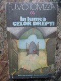 FULVIO TOMIZZA - IN LUMEA CELOR DREPTI, Univers