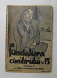 FUNDATURA CIMITIRULUI NO.13 - roman de TUDOR TEODORESCU - BRANISTE , desene de I. ANESTIN , EDITIE INTERBELICA