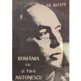 Romania cu si fara Antonescu - 1991 - Gheorghe Buzatu ($J119)