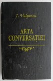 Carte Beletristica Arta conversatiei - Ileana Vulpescu