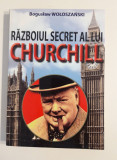 Boguslaw Woloszanski Razboiul secret al lui Churchill
