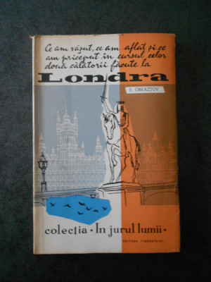 S. OBRAZTOV - LONDRA (Colectia IN JURUL LUMII) foto