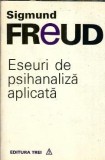 Eseuri Psihanaliza Aplicata - Sigmund Freud, Editura Trei, 1994, Filosofie, Psihologie, Literatura Clasica, Eseistica