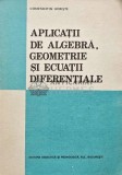 Aplicatii de algebra. Geometrie si ecuatii diferentiale - 1993 - Constantin Udriste (AG113)