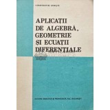 Aplicatii de algebra. Geometrie si ecuatii diferentiale - 1993 - Constantin Udriste (AG113)
